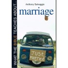 What The Bible Teaches About Marriage by Anthony Selvaggio